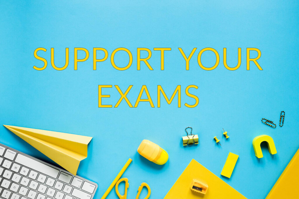 Support your exams